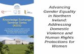 Advancing Gender Equality in Northern Domestic Violence and … · 2015-01-21 · • International Covenant on Civil and Political ... Women and Domestic Violence (Istanbul Convention)