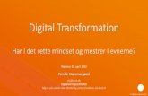 Digital Transformation · 4/29/2020  · Digitalisering til eksisterende praksis og automatisering IT som system leverandør Digitalisering kræver at vi anvender IT og digitale teknologier