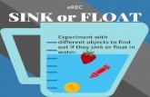 SINK or FLOAT - gahanna.gov · SINK or FLOAT Experiment with different objects to find out if they sink or float in water. eREC. RESOURCES Large tub or plastic container full of water
