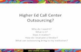 Higher Ed Call Center Outsourcing? - MemberClicks · 2013-12-09 · Why Service Matters Recent Higher Ed study * findings: •84 % of ALL attrition tied to service reasons •30%