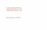 Linear Algebra Review Rigid Body Motion in 2D Rigid Body Motion in 3D Jana …kosecka/cs685/cs685-rbm.pdf · 2014-08-27 · CS223b, Jana Kosecka# Title: cs685-rbm.ppt Author: Jana