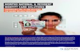 MORPHO NATIONAL & RESIDENT IDENTITY CARD SOLUTIONSliterature.puertoricosupplier.com/085/FO84979.pdf · MORPHO NATIONAL & RESIDENT IDENTITY CARD SOLUTIONS CUSTOMIZABLE END-TO-END SOLUTIONS