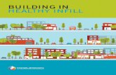 BUILDING IN HEALTHY INFILL - ChangeLab Solutions · that many low-income communities already shoulder. Infill is not a ... found that increasing the median minutes of daily walking