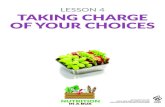 LESSON 4 TAKING CHARGE OF YOUR CHOICES 4 - all.pdf · Taking Charge of Your Choices Lesson Plan 4 This lesson focuses on the practical skills needed to succeed at healthy eating,