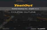 COURSE OUTLINE - MOS Certification Training...COURSE OUTLINE TestOut Desktop Pro - English 4.1.x Modified 2017-12-12 TestOut Desktop Pro Outline - English 4.1.x Videos: 122 (7:10:27)