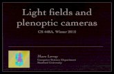 Light Þelds and plenoptic cameras - graphics.stanford.edu · flipbook animation (QuickTime VR) [Chen 1995] rebinning the rays to create new views [Levoy 1996]! 2010 Marc Levoy Outline