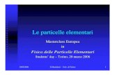 Masterclass Europea in - unito.it particelle elementari.pdf · 18/03/2006 E.Menichetti - Univ. di Torino 1 Le particelle elementari Masterclass Europea in Fisica delle Particelle
