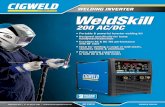 WELDING INVERTER WeldSkill 200 AC/DC · The CIGWELD WeldSkill 200 AC/DC is a 240 volt, full digital control, AC/DC Lift TIG, HF TIG (GTAW), Stick (MMAW) inverter power source specifically