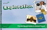 Exploration - The Girl Scout Guide to Global Travel · Exploration: The Girl Scout Guide to Global Travel World, Here You Come There’s a world outside your window, just waiting