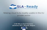 Making cloud SLAs readily usable in the EU private sector · SLA-Ready’s main outputs Educating and empowering customers and providers A Common Reference Model for SLAs SLA Marketplace