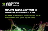 PROJECT TANGO AND TEGRA K1 - NVIDIAon-demand.gputechconf.com/.../SG4125-Project-Tango... · Tango – Developer Platform for Advanced Sensors . NVIDIA Tegra K1 processor 4GB of RAM