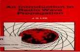 An Introduction to Radio Wave Propagationnvhrbiblio.nl/biblio/...to-radio-wave-propagation.pdf · RADIO WAVE PROPAGATION glBUvT Hfct-i-by J. G. Lee BERNARD BABANI (publishing) LTD