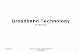 Broadband Technology - V K TOMAR · techniques, current modem technology can only achieve throughput of up to 56 kb/s. To attain a much higher throughput of up to 8 Mb/s, ADSL increases