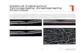 Optical Coherence Tomography Angiography Overview - 1 - Optical coherence tomography angiography uses motion contrast to detect flow from the optical coherence tomogra- phy (OCT) data;