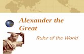 Alexander the Great - · PDF file Alexander’s Legacy Alexander the Great's legacy is both far reaching and profound. First, his father was able to unite the Greek city-states, and