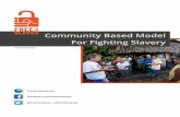 Community Based Model For Fighting Slavery · much needs evidence-based models that yield significant, sustained declines in the prevalence of slavery. Free the Slaves has developed