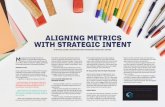 ALIGNING METRICS WITH STRATEGIC INTENT · ALIGNING METRICS WITH STRATEGIC INTENT M anaging and measuring innovation is complex. The task of determining what to measure is critical,