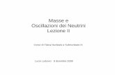 Masse e Oscillazioni dei Neutrini Lezione II · 2010-01-12 · Lezione II Corso di Fisica Nucleare e Subnucleare III Lucio Ludovici 9 dicembre 2009. Oggi...