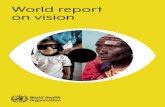 World report on vision - IAPB€¦ · The World report on vision sets out concrete proposals to address challenges in eye care. The key proposal is to make integrated people-centred