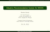 Adaptive Recommendation System for MOOC · Adaptive Recommendation System for MOOC Naveen Bansal M. Tech Project under the guidance of Prof. Deepak B. Phatak ... Plan for stage 2