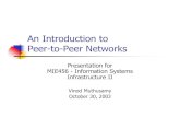 An Introduction to Peer-to-Peer Networks - University of Torontojacobsen/mie456/slides/p2p... · 2003-11-02 · An Introduction to Peer-to-Peer Networks Presentation for MIE456 -