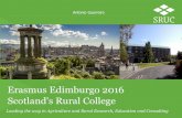 Erasmus Edimburgo 2016 Scotland's Rural College ETSIAAB... · 2016-11-25 · La vida en Edimburgo: 500.000 hab. 35582 estudiantes. La mitad son extranjeros. Alojamiento: Residencia