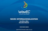 WAVEC INTERNACIONALIZATION...WAVEC INTERNACIONALIZATION Ana Brito e Melo Executive Director WAVEC ANNUAL SEMINAR: MUSEU DA ELECTRICIDADE, LISBON, 25/11/2013 2 •Founded in 2003 •Private