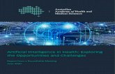 Artificial Intelligence in Health: Exploring the ......Artificial Intelligence (AI) has the potential to amplify our technological capabilities in health – indeed, a recent report