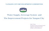 Water Supply, Sewerage System and The Improvement Projects ... · DAILY WATER SUPPLY AMOUNT FOR YANGON CITY Surface water Gyobyu, Phugyi, Hlawga, Ngamoeyeik Reservoirs Ground water