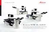 Leica DM IL LED - Microscope Service and Sales...6 The Leica DM IL LED is the ﬁ rst inverted routine microscope with LED illumination for the transmitted-light method. The compact