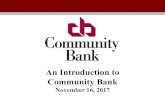 An Introduction to Community Bank · About Community Bank §Community Bank was founded in 1901 as the First National Bank of Carmichaels in Carmichaels, PA §The name of the Bank