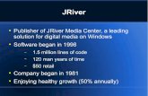 JRiver · 2012-03-26 · JRiver Publisher of JRiver Media Center, a leading solution for digital media on Windows Software began in 1998 − 1.5 million lines of code − 120 man