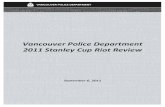 Vancouver Police Department 2011 Stanley Cup Riot Review · 2017-09-29 · 2011 Stanley Cup Riot Review ... Table 7 ‐ Total Policing Costs for 2011 Playoff Series as of August 18,