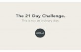 The 21 Day Challenge....coming from), keeping a food diary can also help prevent mindless eating. If you record when you eat and how you’re feeling at the time, the diary will help