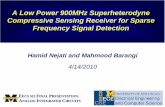A Low Power 900MHz Superheterodyne Compressive Sensing ... · A Low Power 900MHz Superheterodyne Compressive Sensing Receiver for Sparse Frequency Signal Detection Hamid Nejati and