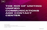 The ROI of Uniting Unified Communications & Contact Center · THE ROI OF UNITING UNIFIED COMMUNICATIONS AND CONTACT CENTER . January 2020 Omer Minkara Vice President & Principal Analyst