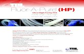 Fluor-A-Pure(HP) - TBL Plastics · 2020-05-27 · Fluor-A-Pure TM Fluor-A-PureTM Ultra High Purity PFA Ultra High Purity PFA (HP) (HP) Fluor-A-Pure (HP) has been specifically developed