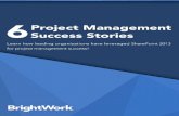 Several BrightWork customers have been generous enough to ... · Several BrightWork customers have been generous enough to share their success stories about using SharePoint to manage