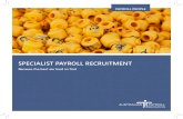 SPECIALIST PAYROLL RECRUITMENT · Relieved Talent Acquisition Manager - Telecommunications 1. Hiring system knowledge NOT payroll knowledge Over 70% of organisations look to employ