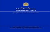 Sri Lanka Labour Force Survey Report_2015...17 / 11 / 2016. Labour Force Survey - Annual Report 2015 2 Acknowledgements This “Annual Report of the Sri Lanka Labour Force Survey,