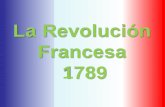 La Revolución Francesa - mlnasjleti.cumbresblogs.com · La Revolución Francesa 1789 . Línea de tiempo-1780 se intenta mejorar la situación con reformas administrativas y fiscales.