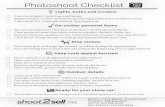 · PDF file Photoshoot Checklist Lights, bulbs and screens Turn on all lights, including small lamps Replace broken and/or mismatching color light bulbs (blue or yellow tones) Turn