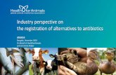 Industry perspective on the registration of alternatives to antibiotics · 2020-01-10 · Industry perspective on the registration of alternatives to antibiotics ATA2019 ... 29 Regional