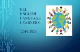 ELL ENGLISH LANGUAGE LEARNERS · The level of English language proficiency affects the ELL’s ability to communicate content. • Grading should be done with a formative and summative