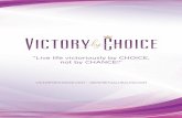 “Live life victoriously by CHOICE, not by CHANCE!” · 2017-07-13 · “Live life victoriously by CHOICE, not by CHANCE! ... And claiming ownership of their lives. The spiritual