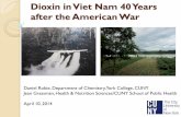 Dioxin in Viet Nam 40 Years after the American War€¦ · Dioxin analysis Congener pattern is characteristic of source.(Agent Orange has mostly TCDD.) Method must be extremely sensitive;