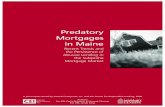 Predatory Mortgages in Maine - Center for Responsible Lending · In the same year, the Maine legislature passed PL49, industry-sponsored legislation ostensibly to curb predatory lending