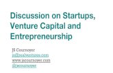 Discussion on Startups, Venture Capital and Entrepreneurshiplapalme/ift3225/Presentation-J... · 2011-11-25 · Discussion on Startups, Venture Capital and Entrepreneurship JS Cournoyer