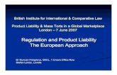 Regulation and Product Liability The European …Product Liability & Mass Torts in a Global Marketplace London ––––7 June 2007 Regulation and Product Liability The European