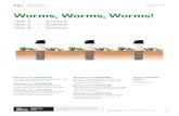 Worms, Worms, Worms! - Phenomenom · Worms, Worms, Worms! How to put thousands of wriggly helpers to work in your garden! Worms are amazing creatures that will happily dedicate their